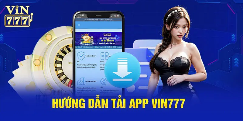 Những điều cần chú ý khi tải ứng dụng của Vin777